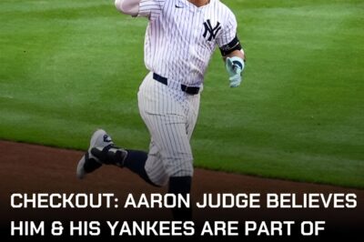 CHECKOUT: AARON JUDGE BELIEVES HIM & HIS YANKEES ARE PART OF SOMETHING SPECIAL THIS SEASON
