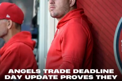 ANGELS TRADE DEADLINE DAY UPDATE PROVES THEY SHOULD’VE MOVED MIKE TROUT A LONG TIME AGO
